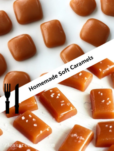 Homemade Soft Caramels – 99easyrecipes