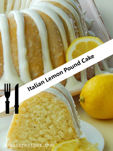 Italian Lemon Pound Cake – 99easyrecipes