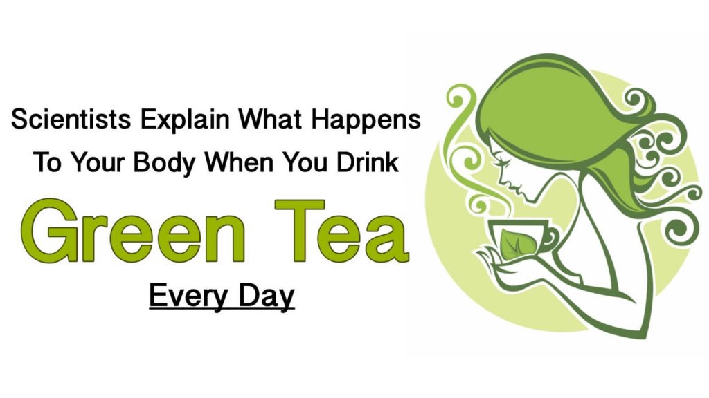 Scientists Explain What Happens to Your Body When You Drink Green Tea