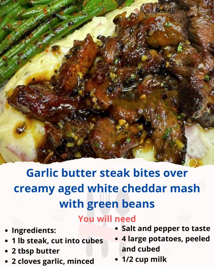 Garlic Butter Steak Bites Over Creamy Aged White Cheddar Mash With Green Beans 99easyrecipes 
