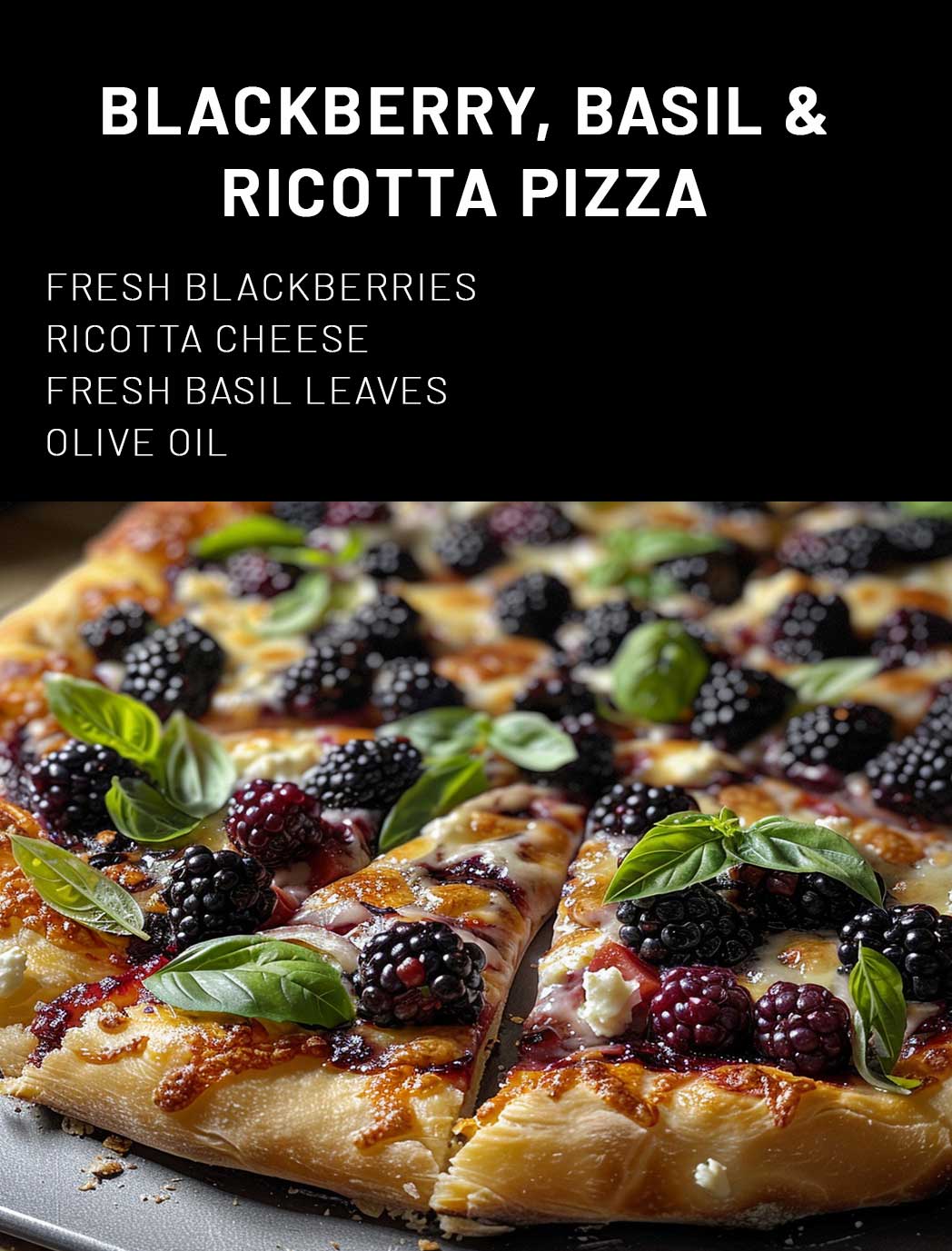 Blackberry, Basil & Ricotta Pizza – 99easyrecipes